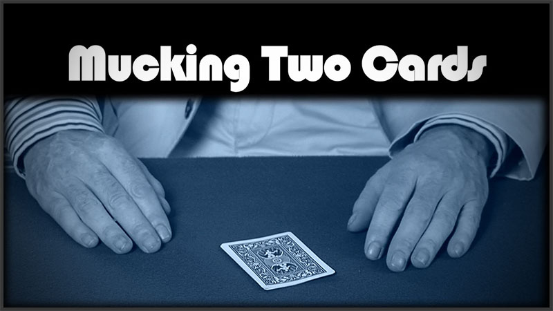 Mucking Two Cards